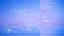 Lade das Bild in den Galerie-Viewer, Lyden av Arktis (The Sound of the Arctic)