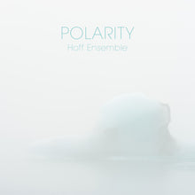 Lade das Bild in den Galerie-Viewer, POLARITY - Hoff Ensemble