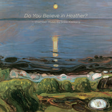Lade das Bild in den Galerie-Viewer, Ståle Kleiberg: Do You Believe in Heather?