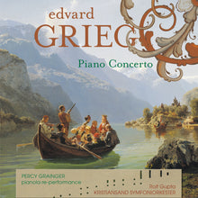 Load image into Gallery viewer, GRIEG Piano Concerto - Percy Grainger, Kristiansand Symfoniorkester, Rolf Gupta, Edvard Grieg, Øyvind Bjorå, Rex Lawson