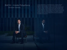 Last inn bildet i gallerivisningen, BACH - Inside Polyphony - Christian Grøvlen
