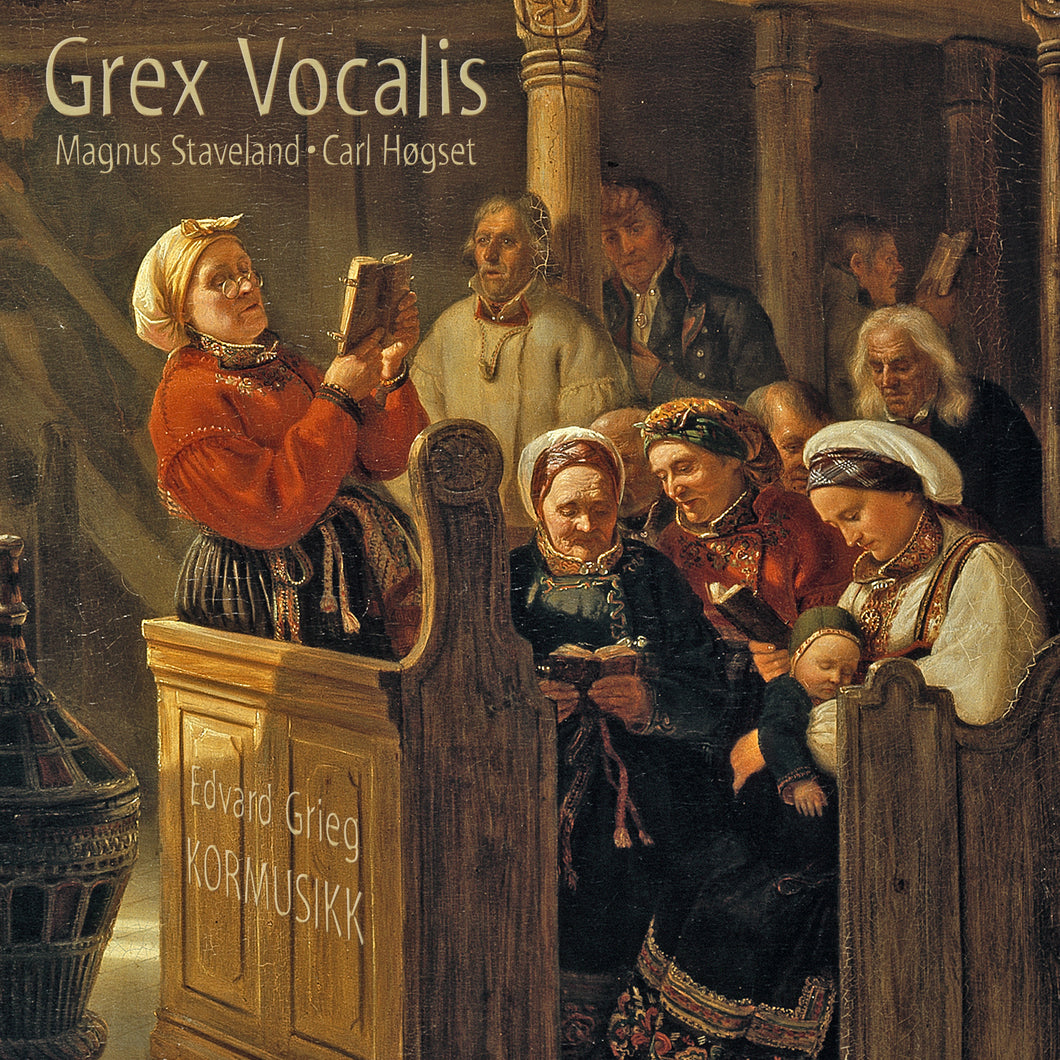 Edvard Grieg: Choral Music - GREX VOCALIS,  Carl Høgset