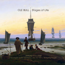 Last inn bildet i gallerivisningen, OLE BULL: Stages of Life - Annar Follesø, Norwegian Radio Orchestra, Wolfgang Plagge, Eun Sun Kim
