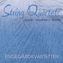 Load image into Gallery viewer, STRING QUARTETS vol. III: Haydn-Nordheim-Bartók — Engegårdkvartetten

