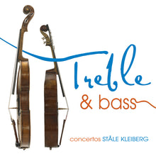 Lade das Bild in den Galerie-Viewer, Ståle Kleiberg: Treble &amp; Bass – Marianne Thorsen, Göran Sjölin, Trondheim Symphony Orchestra, Daniel Reuss
