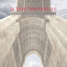 Load image into Gallery viewer, La Voie Triomphale - Forsvarets stabsmusikkorps, Ole Kristian Ruud
