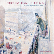 Lade das Bild in den Galerie-Viewer, Thomas D.A. Tellefsen (1823-1874) complete piano works  - Jørgen Larsen
