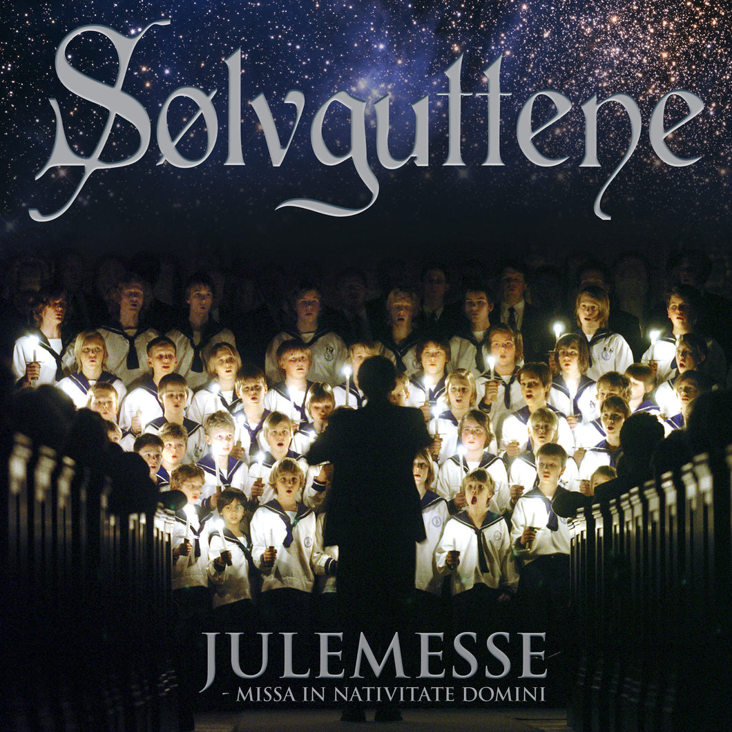 JULEMESSE - Missa in nativitate Domini - SØLVGUTTENE, Fredrik Otterstad, Ellen Sejersted Bødtker, Kåre Nordstoga
