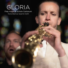 Load image into Gallery viewer, GLORIA - Frøy Aagre, Schola Cantorum, Tone Bianca Sparre Dahl
